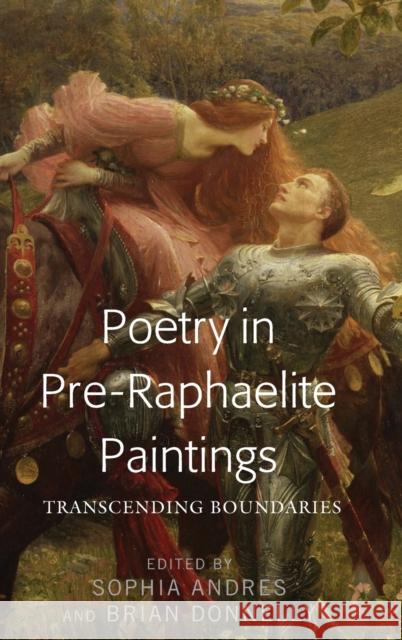 Poetry in Pre-Raphaelite Paintings: Transcending Boundaries Andres, Sophia 9781433140785 Peter Lang Inc., International Academic Publi