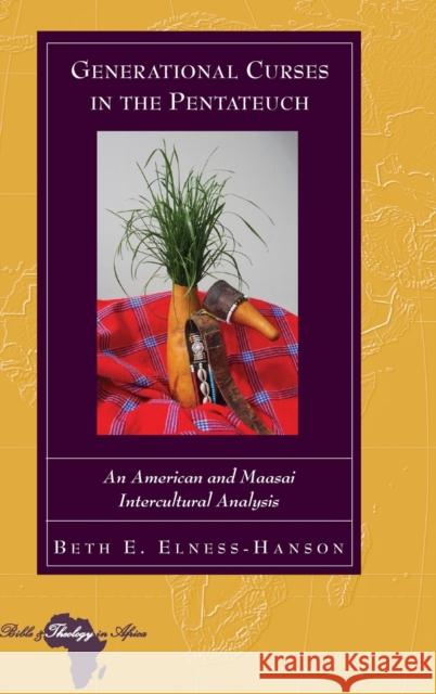Generational Curses in the Pentateuch: An American and Maasai Intercultural Analysis Holter, Knut 9781433141218 Peter Lang Inc., International Academic Publi