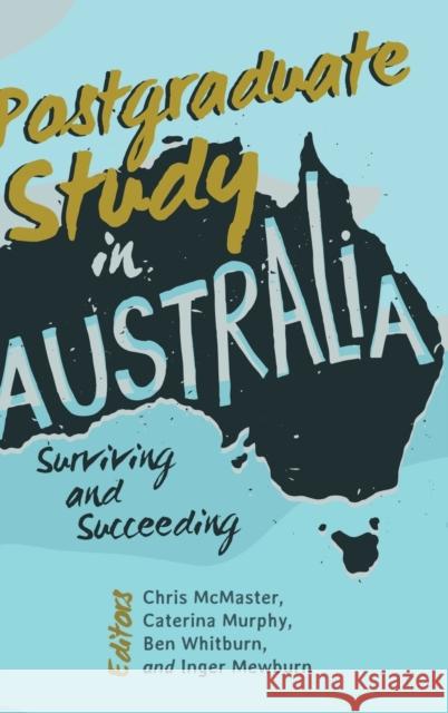 Postgraduate Study in Australia: Surviving and Succeeding Whitburn, Benjamin 9781433141614 Peter Lang Inc., International Academic Publi
