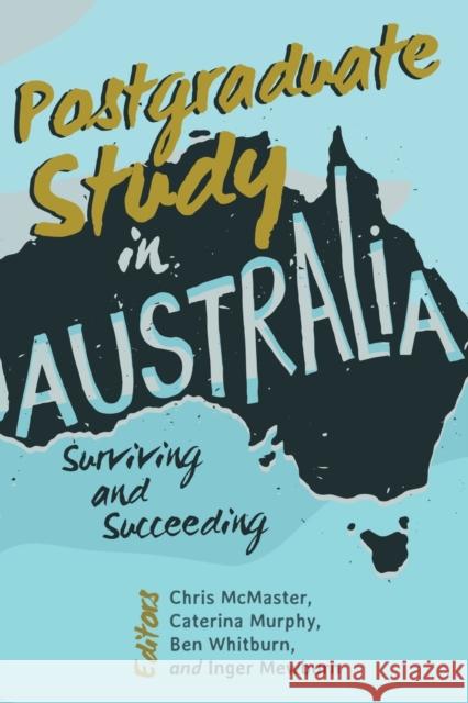 Postgraduate Study in Australia; Surviving and Succeeding Mewburn, Inger 9781433141621 Peter Lang Inc., International Academic Publi