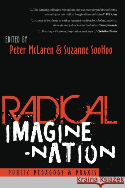 Radical Imagine-Nation: Public Pedagogy & Praxis Peters, Michael Adrian 9781433143793