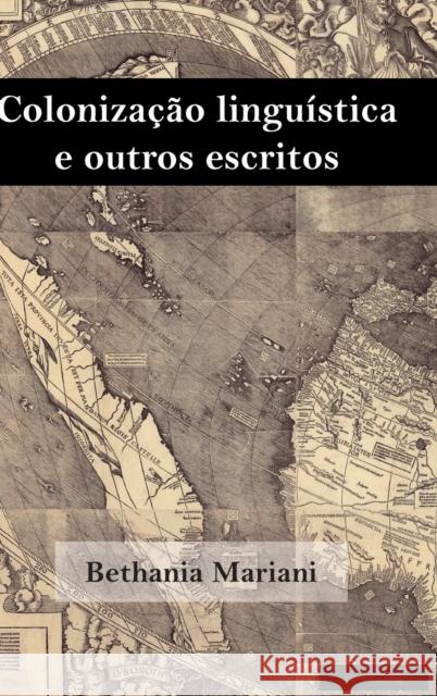 Colonização Linguística E Outros Escritos Castro Rocha, João Cezar 9781433144066 Peter Lang Inc., International Academic Publi