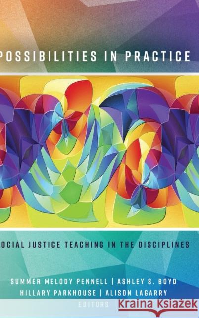 Possibilities in Practice: Social Justice Teaching in the Disciplines Pennell, Summer Melody 9781433146091 Peter Lang Inc., International Academic Publi