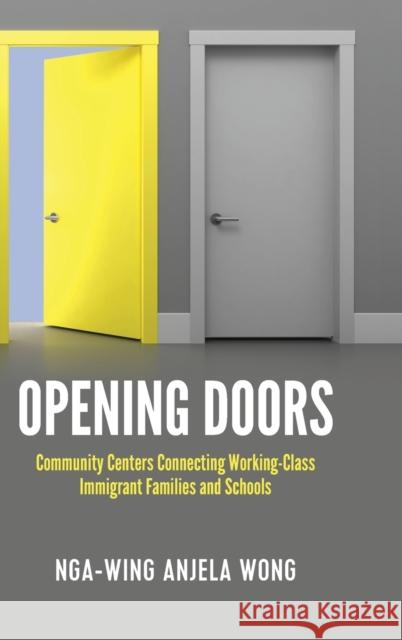 Opening Doors: Community Centers Connecting Working-Class Immigrant Families and Schools Miller, Sj 9781433146855 Peter Lang Inc., International Academic Publi
