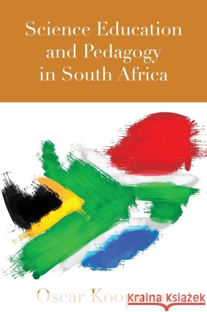 Science Education and Pedagogy in South Africa Oscar Koopman 9781433148040 Peter Lang Inc., International Academic Publi