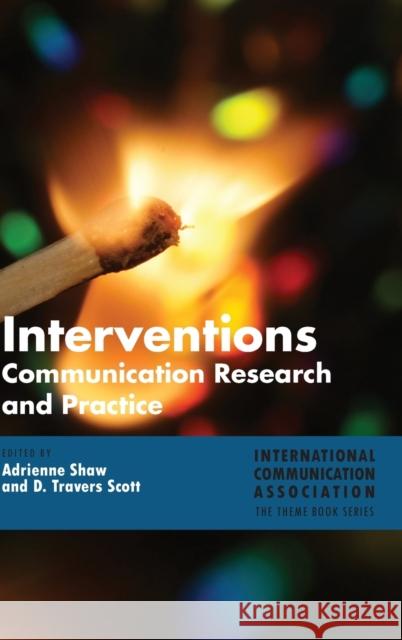 Interventions: Communication Research and Practice Shaw, Adrienne 9781433148163 Peter Lang Inc., International Academic Publi