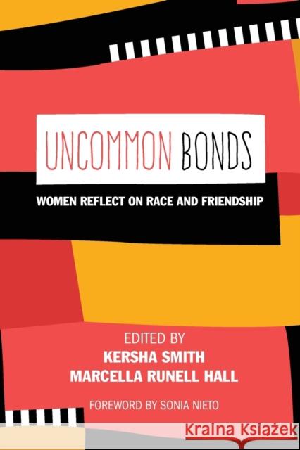Uncommon Bonds: Women Reflect on Race and Friendship Steinberg, Shirley R. 9781433148743 Peter Lang Inc., International Academic Publi