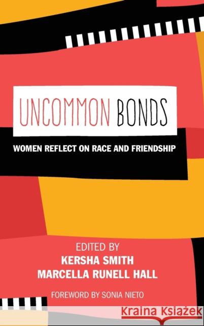 Uncommon Bonds: Women Reflect on Race and Friendship Steinberg, Shirley R. 9781433148774 Peter Lang Inc., International Academic Publi