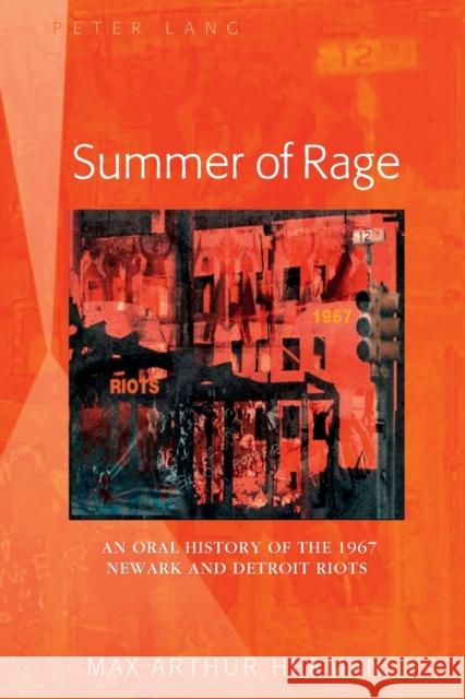 Summer of Rage: An Oral History of the 1967 Newark and Detroit Riots Herman, Max Arthur 9781433148972