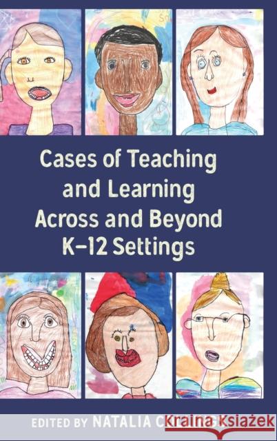 Cases of Teaching and Learning Across and Beyond K-12 Settings Natalia Collings   9781433149177 Peter Lang Publishing Inc