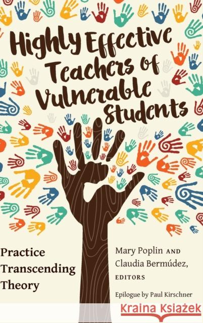 Highly Effective Teachers of Vulnerable Students; Practice Transcending Theory Kanpol, Barry 9781433149313 Peter Lang Inc., International Academic Publi