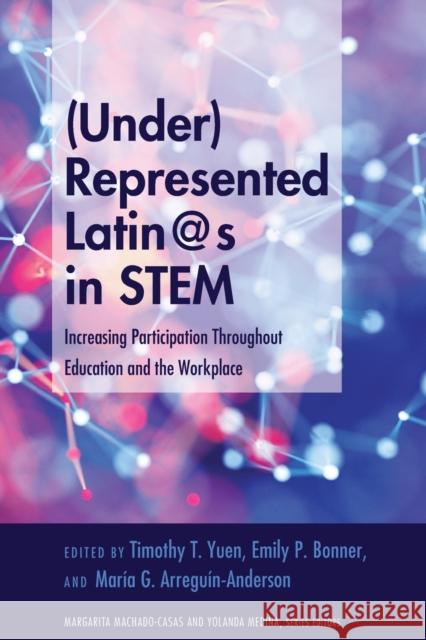 (Under)Represented Latin@s in Stem: Increasing Participation Throughout Education and the Workplace Medina, Yolanda 9781433151750 Peter Lang Inc., International Academic Publi