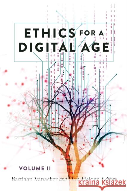 Ethics for a Digital Age, Vol. II Bastiaan Vanacker Don Heider 9781433151798 Peter Lang Inc., International Academic Publi