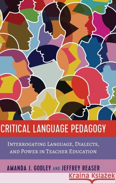 Critical Language Pedagogy: Interrogating Language, Dialects, and Power in Teacher Education Burns, Leslie David 9781433153037 Peter Lang Publishing Inc