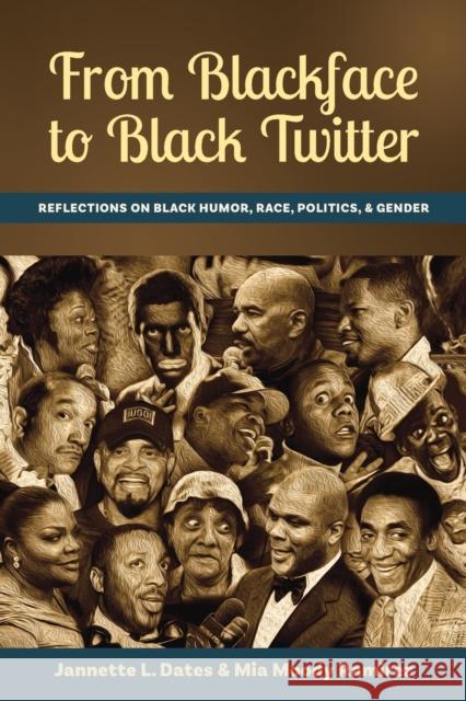 From Blackface to Black Twitter: Reflections on Black Humor, Race, Politics, & Gender Dates, Jannette L. 9781433154553