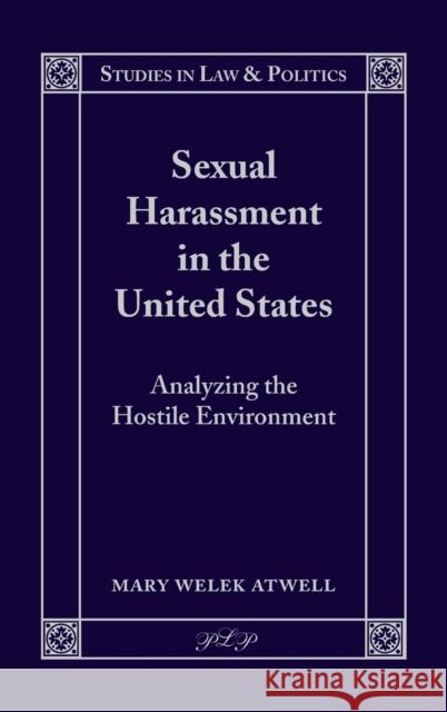 Sexual Harassment in the United States: Analyzing the Hostile Environment Schultz, David A. 9781433156052