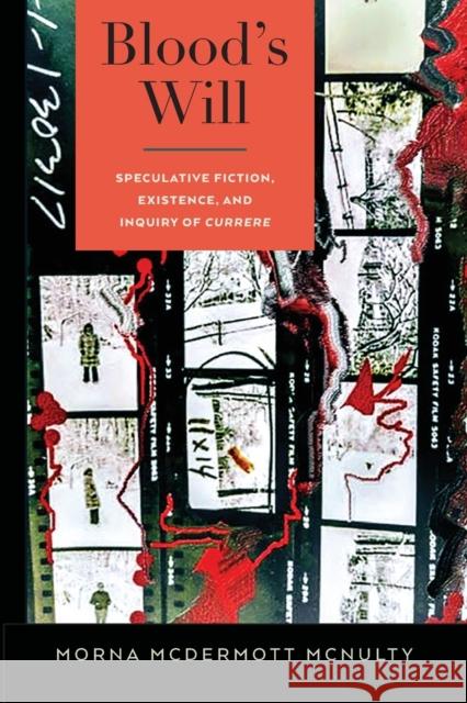 Blood's Will: Speculative Fiction, Existence, and Inquiry of Currere Pinar, William F. 9781433157677 Peter Lang Inc., International Academic Publi