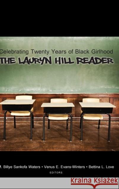 Celebrating Twenty Years of Black Girlhood: The Lauryn Hill Reader Evans-Winters, Venus E. 9781433157820 Peter Lang Inc., International Academic Publi