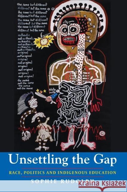 Unsettling the Gap: Race, Politics and Indigenous Education Besley 9781433159145