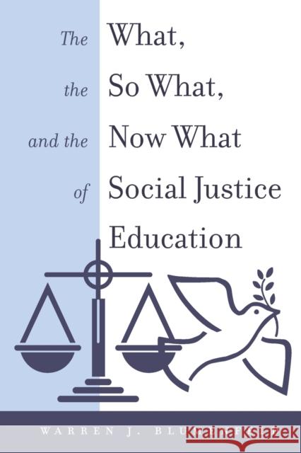 The What, the So What, and the Now What of Social Justice Education Warren J. Blumenfeld 9781433160981