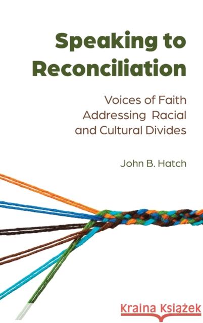 Speaking to Reconciliation: Voices of Faith Addressing Racial and Cultural Divides Brown, Daniel S. 9781433162329 Peter Lang Inc., International Academic Publi