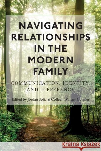 Navigating Relationships in the Modern Family; Communication, Identity, and Difference Socha, Thomas 9781433162381