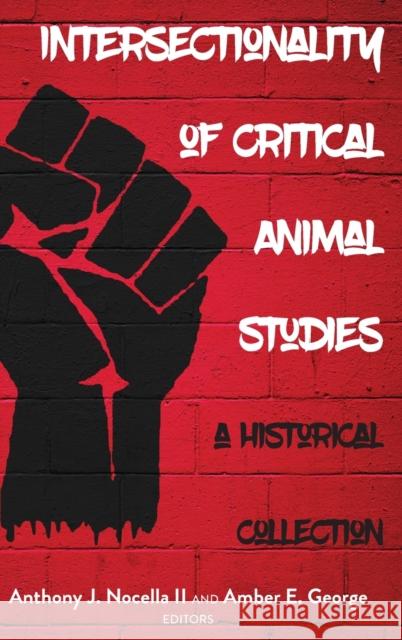 Intersectionality of Critical Animal Studies; A Historical Collection Nocella II, Anthony J. 9781433163111