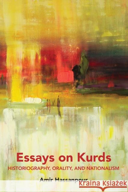 Essays on Kurds: Historiography, Orality, and Nationalism Mojab, Shahrzad 9781433163340 Peter Lang Inc., International Academic Publi