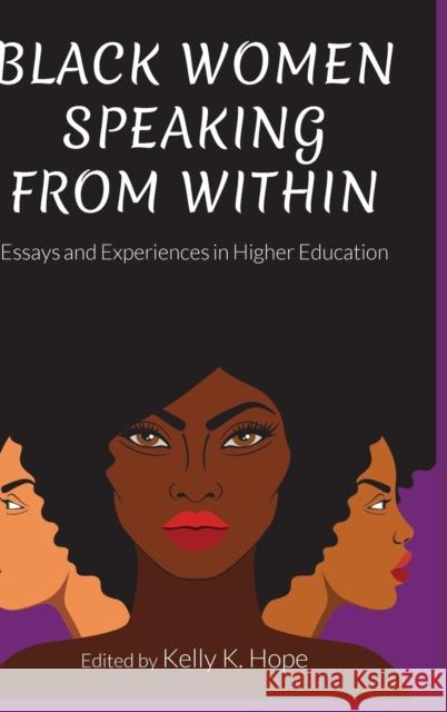 Black Women Speaking from Within: Essays and Experiences in Higher Education Stead Hba Bed Med Edd, Virginia 9781433163753