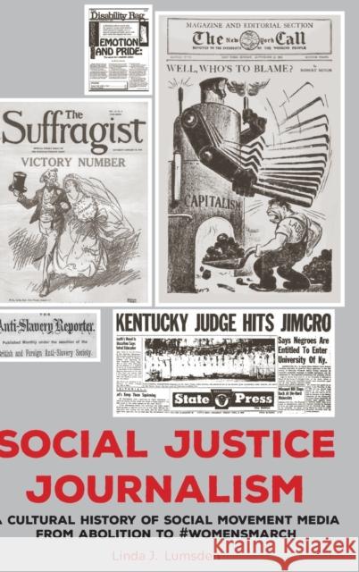 Social Justice Journalism: A Cultural History of Social Movement Media from Abolition to #Womensmarch Kitch, Carolyn 9781433165054 Peter Lang Publishing Inc