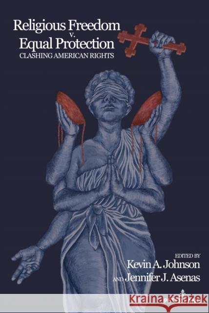 Religious Freedom v. Equal Protection; Clashing American Rights Stuckey, Mary E. 9781433167690 Peter Lang Inc., International Academic Publi