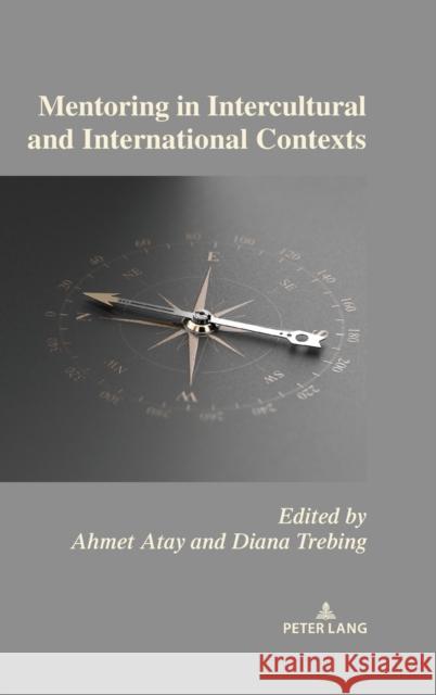 Mentoring in Intercultural and International Contexts Diana Trebing Ahmet Atay 9781433170584