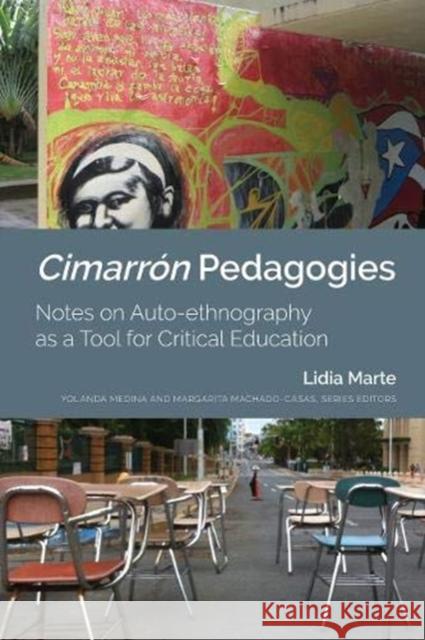 Cimarrón Pedagogies: Notes on Auto-Ethnography as a Tool for Critical Education Medina, Yolanda 9781433175367 Peter Lang Inc., International Academic Publi