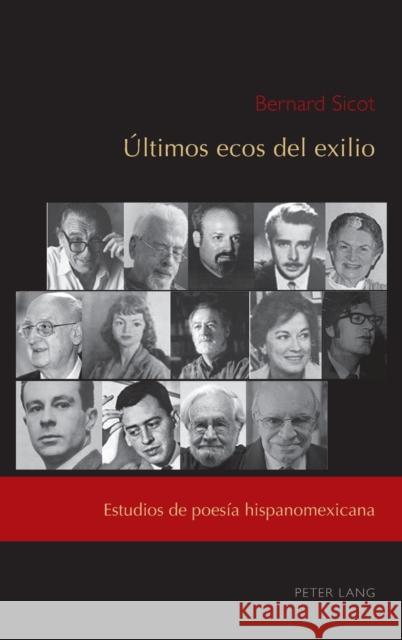 Últimos ecos del exilio; Estudios de poesía hispanomexicana Sicot, Bernard 9781433177149 Peter Lang Inc., International Academic Publi