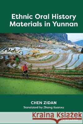 Ethnic Oral History Materials in Yunnan Zidan Chen 9781433178146 Peter Lang Inc., International Academic Publi