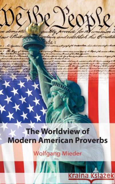 The Worldview of Modern American Proverbs Wolfgang Mieder 9781433181931 Peter Lang Publishing Inc