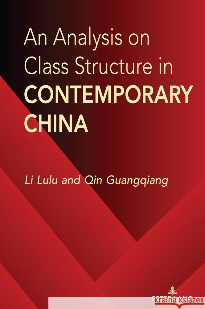 An Analysis on Class Structure in Contemporary China Lulu, Li, Guangqiang, Qin 9781433185854 Peter Lang