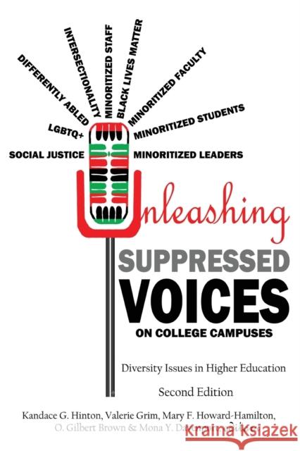 Unleashing Suppressed Voices on College Campuses: Diversity Issues in Higher Education, Second Edition Kandace G. Hinton Valerie Grim Mary F. Howard-Hamilton 9781433186028 Peter Lang Inc., International Academic Publi