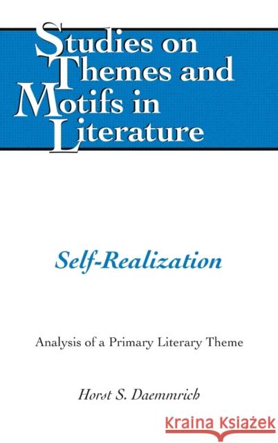 Self-Realization: Analysis of a Primary Literary Theme Hugo Walter Virginia L. Lewis Edward T. Larkin 9781433187254 Peter Lang Inc., International Academic Publi