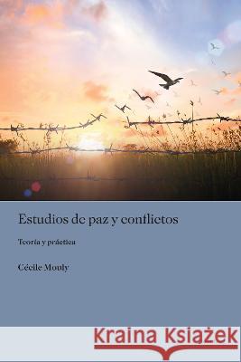 Estudios de paz y conflictos; Teoría y práctica Vázquez Valencia, Luis Daniel 9781433189784 Peter Lang Inc., International Academic Publi