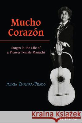 Mucho Coraz Alicia Chavira-Prado 9781433190568 Peter Lang Inc., International Academic Publi