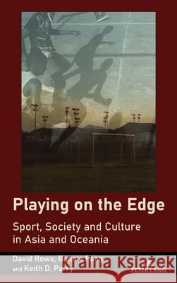 Playing on the Edge Rowe, David, Pang, Bonnie, Parry, Keith 9781433193552 Peter Lang