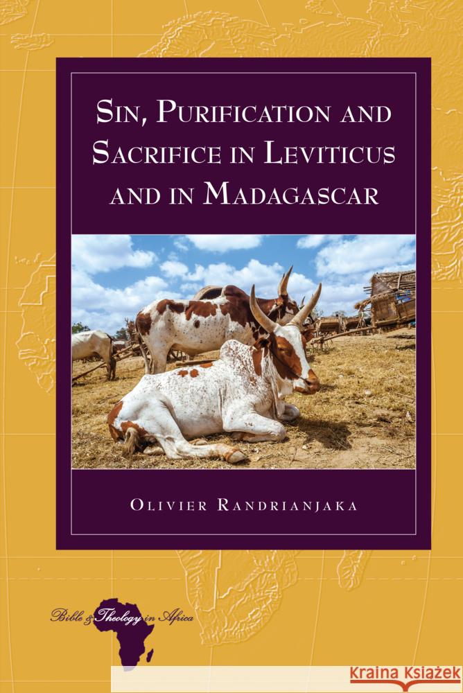 Sin, Purification and Sacrifice in Leviticus and in Madagascar Knut Holter Olivier Randrianjaka 9781433194238 Peter Lang Inc., International Academic Publi