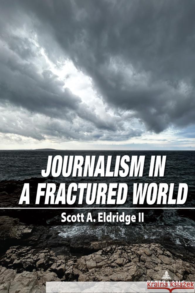 Journalism in a Fractured World Niall Kennedy Scott A. Eldridge Scott A. Eldridge 9781433198748