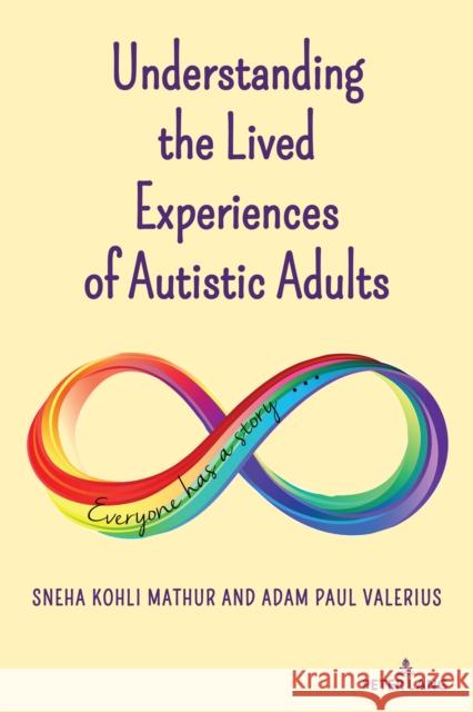 Understanding the Lived Experiences of Autistic Adults Scot Danforth Susan L. Gabel Sneha Kohli Mathur 9781433199196