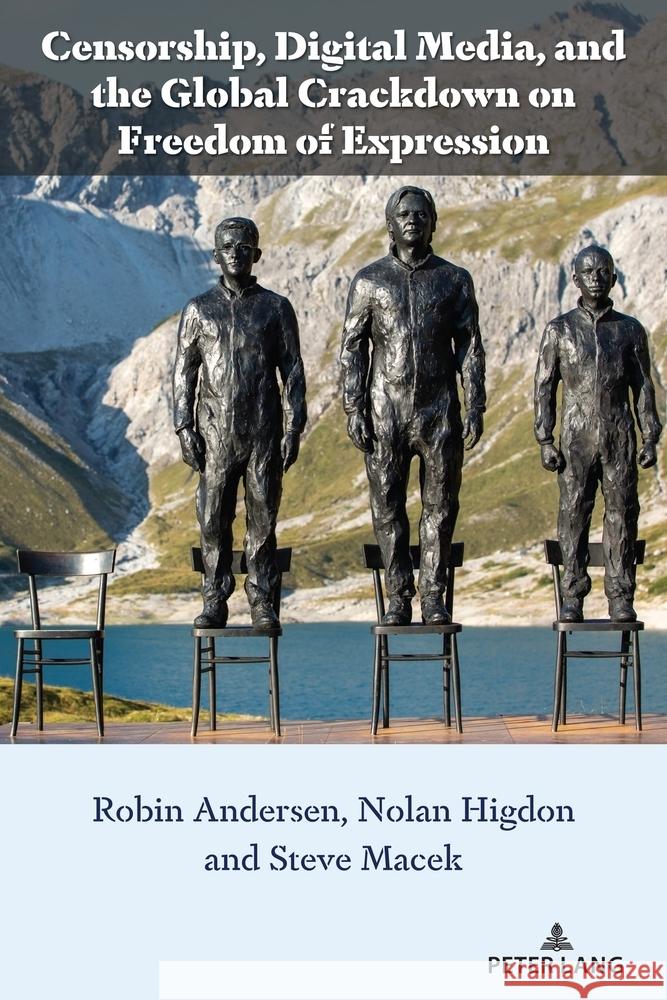 Censorship, Digital Media, and the Global Crackdown on Freedom of Expression Anthony J., II Nocella Lea Kinikini Robin Andersen 9781433199752