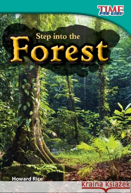 Step into the Forest Rice, Howard 9781433336287 Shell Education Pub