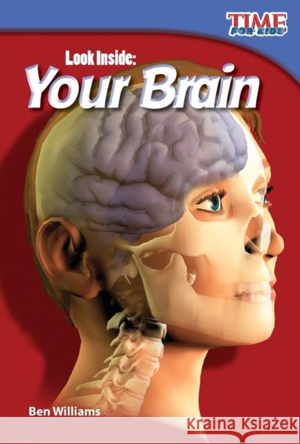 Look Inside: Your Brain Williams, Ben 9781433336348 Shell Education Pub