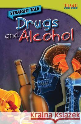 Straight Talk: Drugs and Alcohol Paris, Stephanie 9781433348594 Teacher Created Materials