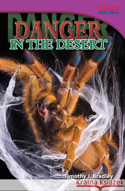 Danger in the Desert Bradley, Timothy J. 9781433348976 Teacher Created Materials